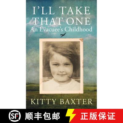 【3-4周达】精装 I'll Take That One: An Evacuee's Childhood: An Evacuee's Childhood [9780749028398]