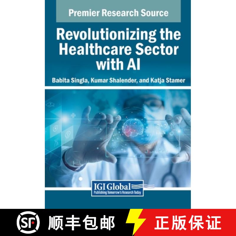 【2-3周达】Revolutionizing the Healthcare Sector with AI [9798369366400]