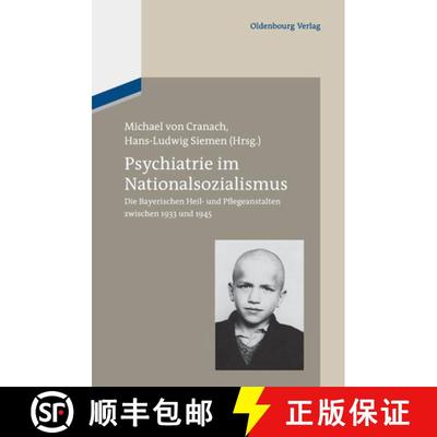【3-4周达】Psychiatrie Im Nationalsozialismus : Die Bayerischen Heil- Und Pflegeanstalten Zwischen 19... [9783486714517]