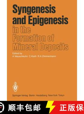 【3-4周达】Syngenesis and Epigenesis in the Formation of Mineral Deposits: A Volume in Honour of Prof... [9783642700767]