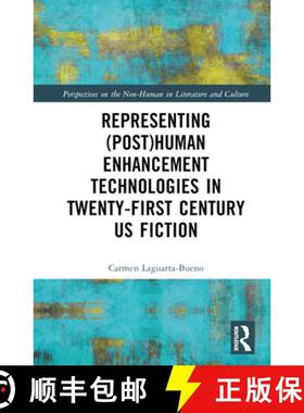 【3-4周达】Representing (Post)Human Enhancement Technologies in Twenty-First Century US Fiction [9781032232416]
