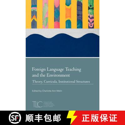 【3-4周达】Foreign Language Teaching and the Environment: Theory, Curricula, Institutional Structures [9781603293945]