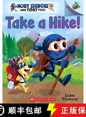 Take a Hike!: An Acorn Book (Moby Shinobi and Toby Too! #2): An Acorn Book Volume 2 [9781338547542]