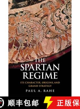 【3-4周达】The Spartan Regime – Its Character, Origins, and Grand Strategy [9780300219012]