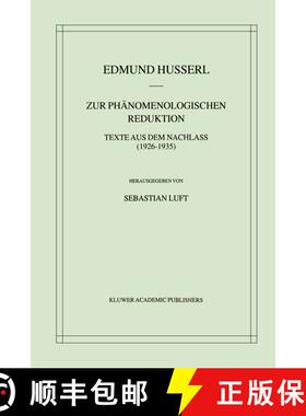 【3-4周达】Zur Phänomenologischen Reduktion : Texte aus dem Nachlass (1926-1935) [9781402007446]