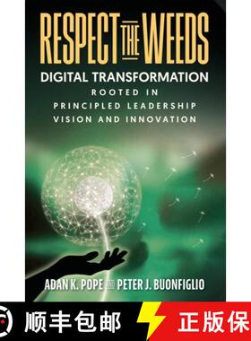 【3-4周达】Respect the Weeds: Digital Transformation Rooted in Principled Leadership, Vision and Inno... [9781949642537]
