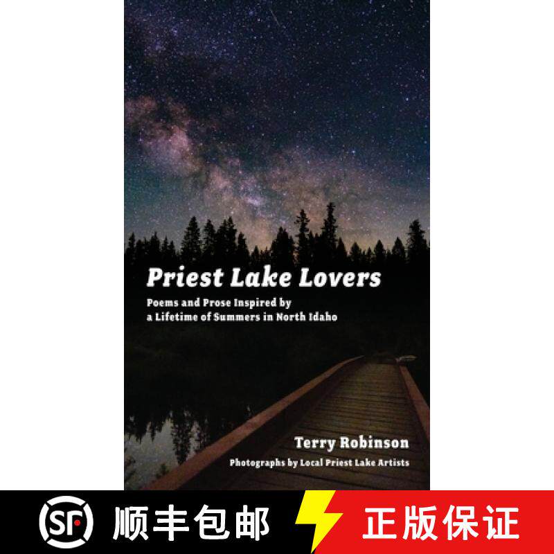 预订 Priest Lake Lovers: Poems and Prose Inspired by a Lifetime of Summers in North Idaho [9781960059000]