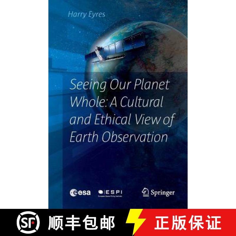 【3-4周达】Seeing Our Planet Whole: A Cultural and Ethical View of Earth Observation: A Cultural and ... [9783319821351]