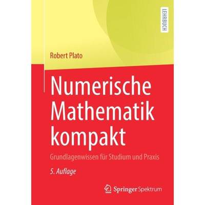 【4周达】Numerische Mathematik kompakt : Grundlagenwissen für Studium und Praxis [9783662641095]