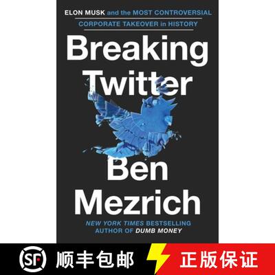 【3-4周达】Breaking Twitter: Elon Musk and the Most Controversial Corporate Takeover in History [9781538707593]