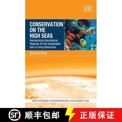 【3-4周达】Conservation on the High Seas - Harmonizing International Regimes for the Sustainable Use ... [9780857935632]