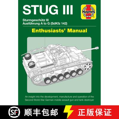 【3-4周达】Stug III Sturmgeschutz III Ausfuhrung A to G (Sdkfz 142) Enthusiasts' Manual: An Insight I... [9781785212130]