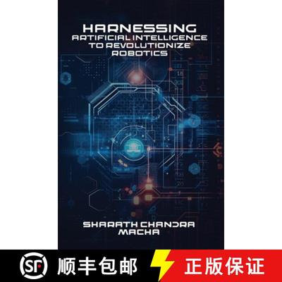 【3-4周达】Harnessing: Artificial Intelligence To Revolutionize Robotics [9798348116699]