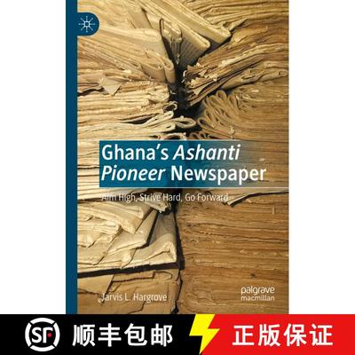 【3-4周达】Ghana's Ashanti Pioneer Newspaper : Aim High, Strive Hard, Go Forward [9783031111037]