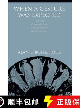 【3-4周达】When a Gesture Was Expected: A Selection of Examples from Archaic and Classical Greek Lite... [9780691242224]