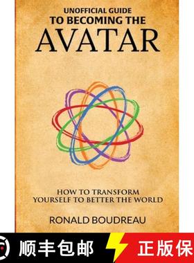 【3-4周达】Unofficial Guide To Becoming The Avatar : How to Transform Yourself to Better the World [9780578349893]