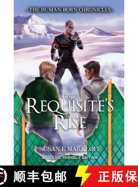 【3-4周达】The Requisite's Rise: The Dyslexic Friendly Edition [9781956542233]