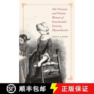 Women and Massachusetts The Century 4周达 9781625345134 Virtuous Seventeenth Violent