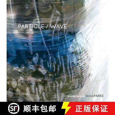 【3-4周达】Particle/Wave  Photographs by Leslie Parke [9781365251290]