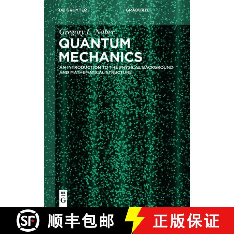 预订 Quantum Mechanics: An Introduction to the Physical Background and Mathematical Structure [9783110751611]