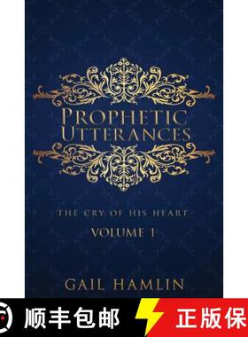 预订 Prophetic Utterances: The Cry of His Heart [9780997420227]