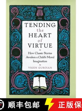 【3-4周达】Tending the Heart of Virtue: How Classic Stories Awaken a Child's Moral Imagination [9780195152647]