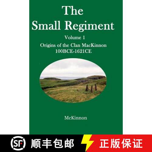 【3-4周达】精装 The Small Regiment : Volume 1 Origins of the Clan MacKinnon 100 BCE-1621 CE [9780995865501]