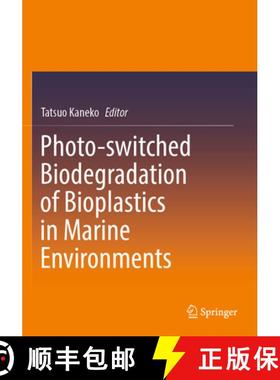 【3-4周达】Photo-Switched Biodegradation of Bioplastics in Marine Environments [9789819943562]