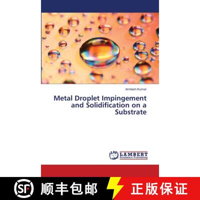 预订 Metal Droplet Impingement and Solidification on a Substrate [9783659259296]