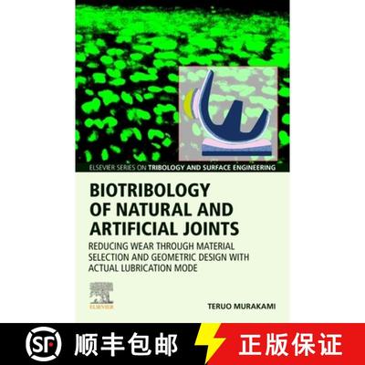 【3-4周达】Biotribology of Natural and Artificial Joints: Reducing Wear Through Material Selection an... [9780128236697]