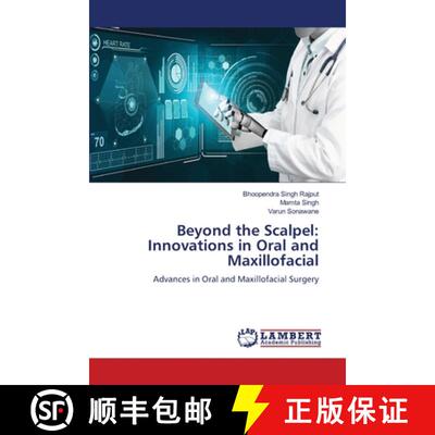 预订 Beyond the Scalpel: Innovations in Oral and Maxillofacial [9786207648191]