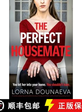 预订 The Perfect Housemate: A totally gripping and addictive psychological thriller with a heart-poun... [9781837908035]