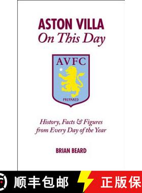 【3-4周达】Aston Villa on This Day: History, Facts & Figures from Every Day of the Year [9781908051417]