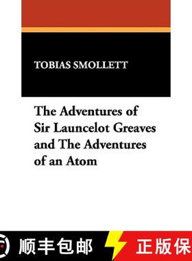 【3-4周达】The Adventures of Sir Launcelot Greaves and The Adventures of an Atom [9781434408426]