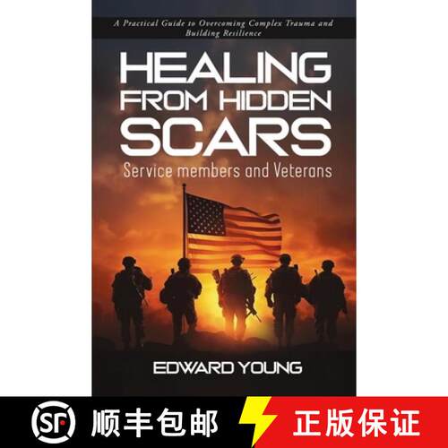 【3-4周达】HEALING FROM HIDDEN SCARS Service members and Veterans : A Practical Guide to Overcoming C... [9798903298631]