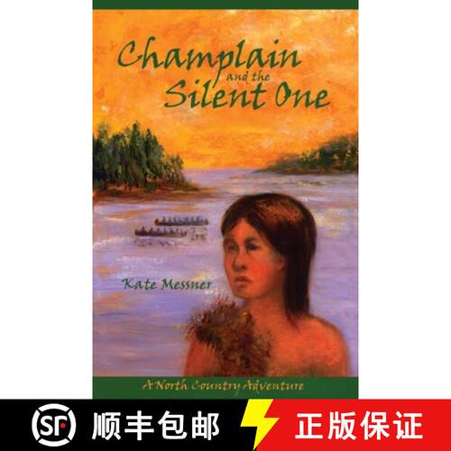 【3-4周达】Champlain And The Silent One : A North Country Adventure [9781595310507]