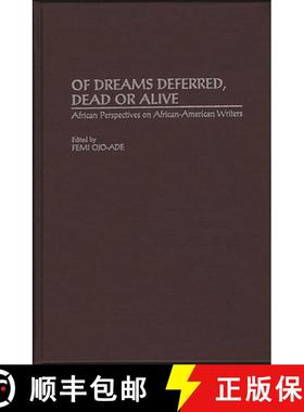 预订 Of Dreams Deferred, Dead or Alive: African Perspectives on African-American Writers [9780313264757]