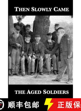 【3-4周达】Then Slowly Came the Aged Soldiers [9781732453845]