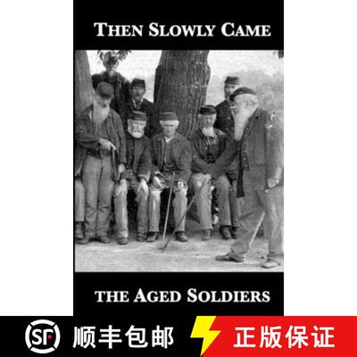 【3-4周达】Then Slowly Came the Aged Soldiers [9781732453845]