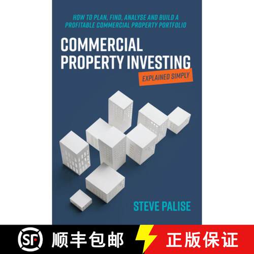 【3-4周达】Commercial Property Investing Explained Simply: How to plan, find, analyse and build a pro... [9780648796411]