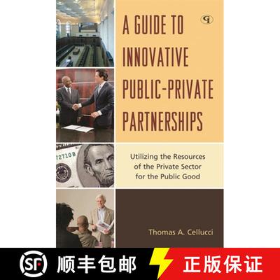 【3-4周达】A Guide to Innovative Public-Private Partnerships : Utilizing the Resources of the Private... [9781605907451]
