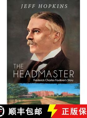 【3-4周达】The Headmaster: Frederick Charles Faulkner's Story [9781922628282]