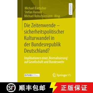 【3-4周达】Die Zeitenwende – sicherheitspolitischer Kulturwandel in der Bundesrepublik Deutschland?:... [9783658480431]