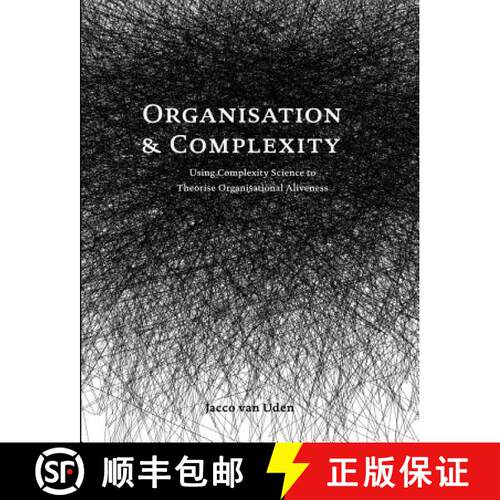 【3-4周达】Organisation and Complexity: Using Complexity Science to Theorise Organisational Aliveness [9781581122220]