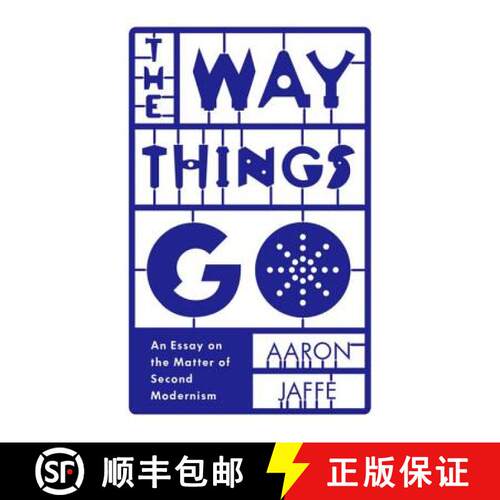 【3-4周达】精装 The Way Things Go: An Essay on the Matter of Second Modernism [9780816692019]
