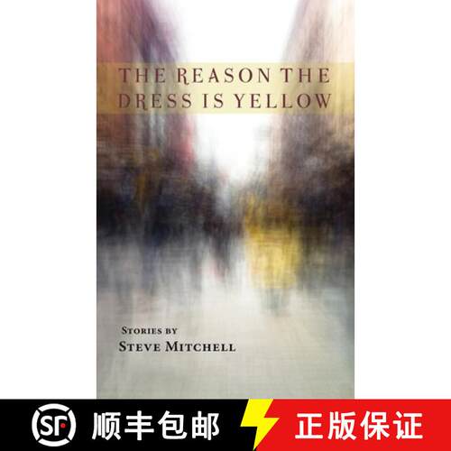 【3-4周达】The Reason the Dress Is Yellow: Stories [9781950413836]