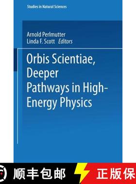 【3-4周达】Orbis Scientiae Deeper Pathways in High-Energy Physics [9781475715675]