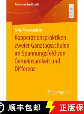 【3-4周达】Kooperationspraktiken Zweier Ganztagsschulen Im Spannungsfeld Von Gemeinsamkeit Und Differenz [9783658412562]