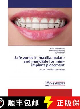 预订 Safe zones in maxilla, palate and mandible for mini-implant placement [9786200221513]
