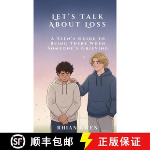 【3-4周达】Let's Talk About Loss: A Teen's Guide to Supporting a Friend Through Grief: Helping Teens ... [9781919375229]